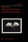 Handbook of Platelet Physiology and Pharmacology By Gundu H. R. Rao (Editor) Cover Image