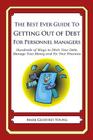 The Best Ever Guide to Getting Out of Debt for Personnel Managers: Hundreds of Ways to Ditch Your Debt, Manage Your Money and Fix Your Finances By Mark Geoffrey Young Cover Image