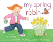 My Spring Robin By Anne Rockwell, Harlow Rockwell (Illustrator) Cover Image