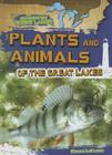 Plants and Animals of the Great Lakes (Exploring the Great Lakes) By Walter Laplante Cover Image