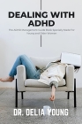 Dealing with ADHD: The ADHD Management Guide Book Specially Made For Young and Older Women Cover Image