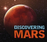 Discovering Mars: The Ultimate Guide to the Red Planet By Alexandra Lefort (Illustrator) Cover Image
