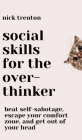 Social Skills for the Overthinker: Beat Self-Sabotage, Escape Your Comfort Zone, and Get Out Of Your Head Cover Image