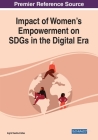 Impact of Women's Empowerment on SDGs in the Digital Era By Ingrid Vasiliu-Feltes (Editor) Cover Image