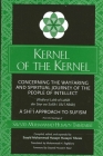 Kernel of the Kernel: Concerning the Wayfaring and Spiritual Journey of the People of Intellect (Risāla-yi Lubb al-Lubāb dar Sayr Cover Image