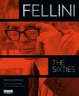 Fellini: The Sixties (Turner Classic Movies) By Manoah Bowman, Anita Ekberg (Foreword by), Turner Classic Movies Cover Image