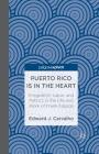 Puerto Rico Is in the Heart: Emigration, Labor, and Politics in the Life and Work of Frank Espada Cover Image