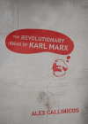 The Revolutionary Ideas of Karl Marx By Alex Callinicos Cover Image