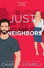 Just Neighbors By Charity Ferrell Cover Image