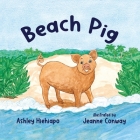 Beach Pig By Ashley Hiehiapo, Jeanne Conway (Illustrator) Cover Image