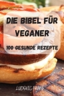 Die Bibel Für Veganer By Ludovic Franz Cover Image