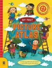 My First Picture Atlas: Discover the World (My First Book series) By Catherine Bruzzone, Stu McLellan (Illustrator) Cover Image