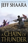 A Chain of Thunder: A Novel of the Siege of Vicksburg (the Civil War in the West #2) By Jeff Shaara Cover Image