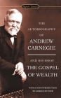 The Autobiography of Andrew Carnegie and the Gospel of Wealth By Andrew Carnegie, Gordon Hutner (Introduction by) Cover Image