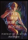 The Star Dressing Room: Portrait of an Actor Cover Image