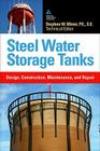 Steel Water Storage Tanks: Design, Construction, Maintenance, and Repair By Steve Meier, American Water Works Association Cover Image