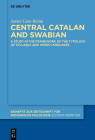 Central Catalan and Swabian: A Study in the Framework of the Typology of Syllable and Word Languages Cover Image