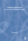Criticizing Photographs: An Introduction to Understanding Images By Terry Barrett Cover Image
