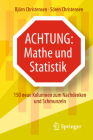 Achtung: Mathe Und Statistik: 150 Neue Kolumnen Zum Nachdenken Und Schmunzeln Cover Image