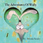 The Adventures of Wally By Brenda Stealey Cover Image