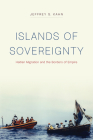 Islands of Sovereignty: Haitian Migration and the Borders of Empire (Chicago Series in Law and Society) Cover Image