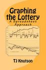 Graphing the Lottery: A Spreadsheet Approach By T. J. Knutson Cover Image