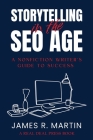 Storytelling in the Seo Age By James R. Martin Cover Image