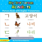 My First Korean Alphabets Picture Book with English Translations: Bilingual Early Learning & Easy Teaching Korean Books for Kids By Ji-Young S Cover Image