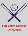 100 Youth Softball Scorecards: 100 Scoring Sheets For Baseball and Softball Games By Franc Faria Cover Image