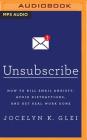 Unsubscribe: How to Kill Email Anxiety, Avoid Distractions, and Get Real Work Done Cover Image