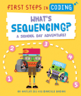 What's Sequencing?: A School Day Adventure! By Kaitlyn Siu, Marcelo Badari (Illustrator) Cover Image