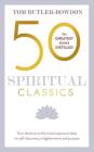 50 Spiritual Classics, Second Edition: Your shortcut to the most important ideas on self-discovery, enlightenment, and purpose By Tom Butler-Bowdon Cover Image