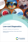 Low-Cost Diagnostics: Fabrication, Materials, and Applications (Detection Science #26) By Mohammad Rizwan (Editor), Minhaz Uddin Ahmed (Editor), Guobao Xu (Editor) Cover Image
