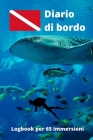 Diario di bordo: Logbook per 65 immersioni By Subacquei Uniti Cover Image