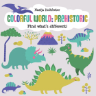 Colorful World: Prehistoric By Nastja Holtfreter Cover Image