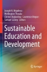 Sustainable Education and Development By Joseph N. Mojekwu (Editor), Wellington Thwala (Editor), Clinton Aigbavboa (Editor) Cover Image
