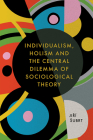 Individualism, Holism and the Central Dilemma of Sociological Theory By Jiří Subrt Cover Image