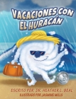 Vacaciones con el Huracán (Spanish Edition): Un libro de preparación sobre huracanes By Heather L. Beal Cover Image