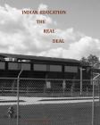 Indian Education: The Real Deal By Richard M. Jones Cover Image