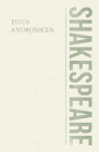 Titus Andronicus (Shakespeare Library) By William Shakespeare Cover Image