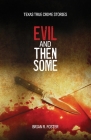Evil and Then Some By Brian R. Foster Cover Image