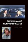 The Cinema of Richard Linklater (Media) By Thomas A. Christie Cover Image