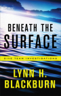 Beneath the Surface (Dive Team Investigations #1) By Lynn H. Blackburn Cover Image