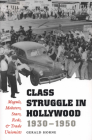 Class Struggle in Hollywood, 1930-1950: Moguls, Mobsters, Stars, Reds, and Trade Unionists Cover Image