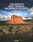 The World's Most Magical Wilderness Escapes Cover Image