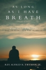 As Long as I Have Breath: Moments for Prayers and Prayers for the Moment Cover Image
