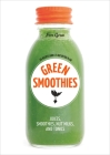 Green Smoothies: Recipes for Smoothies, Juices, Nut Milks, and Tonics to Detox, Lose Weight, and Promote Whole-Body Health By Fern Green Cover Image