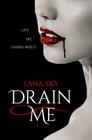 Drain Me: Live. Die. Choose wisely. By Lana Sky Cover Image