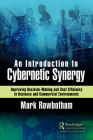 An Introduction to Cybernetic Synergy: Improving Decision-Making and Cost Efficiency in Business and Commercial Environments By Mark Rowbotham Cover Image