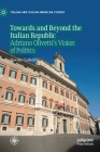 Towards and Beyond the Italian Republic: Adriano Olivetti's Vision of Politics (Italian and Italian American Studies) By Davide Cadeddu Cover Image